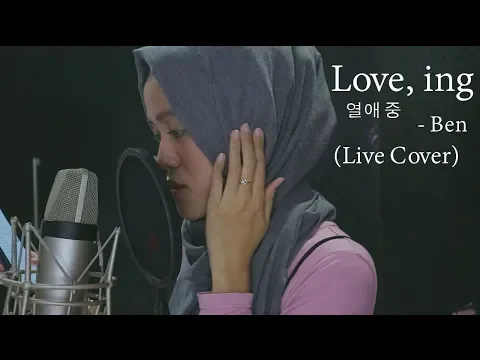 Download MP3 Love, ing 열애중 - Ben 벤 (Live Cover)