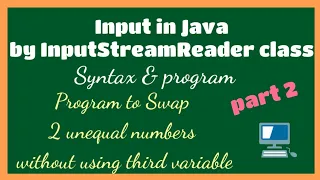 Input in Java by InputStreamReader Class InputStreamReader class and BufferedReader class
