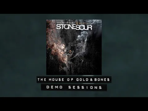 Download MP3 Stone  Sour - The House of Gold & Bones - Demo Sessions