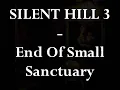 Silent Hill 3 OST - End Of Small Sanctuary