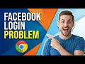 How To Fix Google Chrome Facebook Login Problem Easy Guide