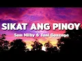 Lagu SIKAT ANG PINOY - Sam Milby \u0026 Toni Gonzaga (Lyrics Video) | PBB KUMUNITY Theme Song | PBB Celebrity