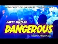 Lagu PARTY SENTAK  || DANGEROUS || NZAR D'JOCKEY || REMIX TERBARU 2026