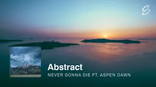 Download Abstract - Never Gonna Die (ft. Aspen Dawn) (Prod. Blulake) MP3