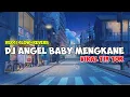 Lagu Dj Angel Baby Mengkane Viral tik tok (slow + reverb)