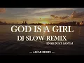 Download Lagu GOD IS A GIRL DJ SLOW - DJ REMIX ENAK BUAT SANTAI