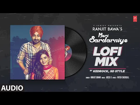 Download MP3 Meri Sardarniye (lofi) Audio | Ranjit Bawa | Kedrock | Latest Punjabi Songs 2022 | T-Series