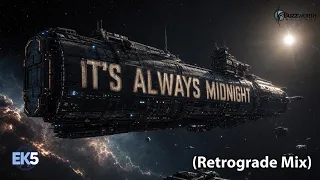 EK5 - Its Always Midnight Retrograde Mix