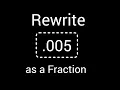 005 as a Fraction in Simplest Form How to write 005 as a fraction
