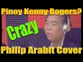 Lagu Crazy - Kenny Rogers (Philip Arabit Cover)
