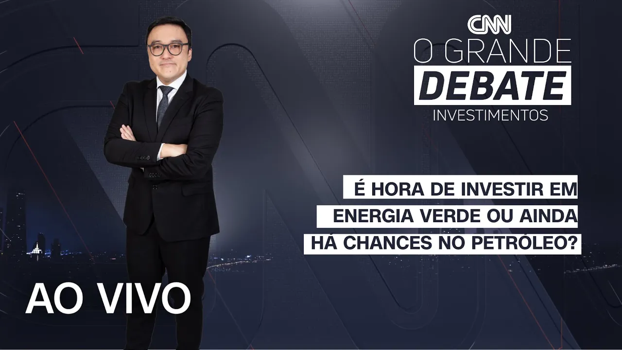 O Grande Debate Investimentos | Hora de investir em energia verde ou há chance no petróleo?