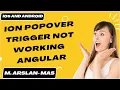 Ion-Popover Trigger Not Working Ionic 5 Popover Angular