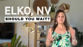 Should You Buy a Home in Elko Nevada in 2026 or Wait