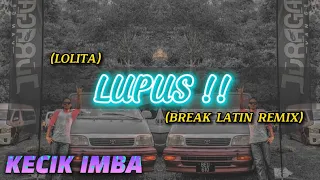 Download KECIK IMBA - LUPUS (BREAK LATIN) MP3