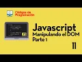 Curso de JS 11 Manipulacion el DOM parte 1