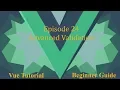 Vue Beginner Guide Ep 24 - Advanced Validation