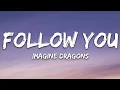 Download Lagu Imagine Dragons - Follow You (Lyrics)