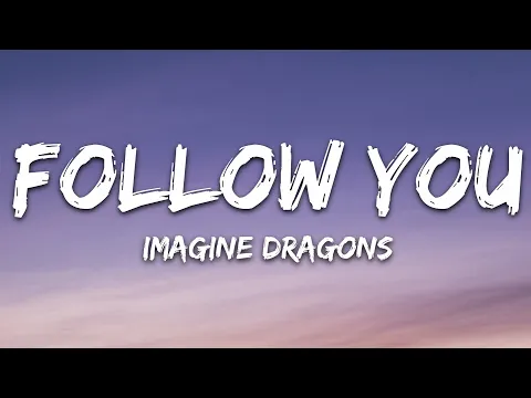 Download MP3 Imagine Dragons - Follow You (Lyrics)