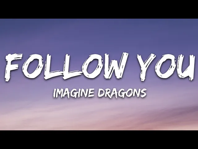 Download MP3 Imagine Dragons - Follow You (Lyrics)