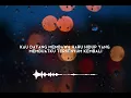 Karena Kau Aku Disini - Remember of today (Liriklagu)