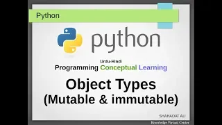 Python Conceptual Learning Hindi-Urdu-6 Obj types Mutable and immutable types