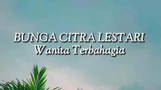 Download Bunga Citra Lestari - Wanita Terbahagia (Lirik) MP3