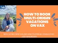 How to Book a Multi-Origin Vacation on VAX with Jodi Whoriskey