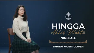 hingga akhir waktu nineball cover by shaka music