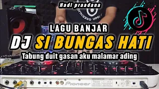 dj si bungas hati tabung duit gasan aku malamar ading lagu banjar viral tiktok 2024