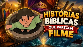 HISTÓRIAS BÍBLICAS QUE PARECEM FILME!