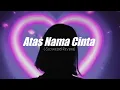 Download Lagu Rossa - Atas Nama Cinta (Slowed+Reverb)