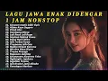 Lagu 🎵 Lagu Jawa Nonstop 1 Jam | Full Album Enak Didengar – Teman Santai \u0026 Perjalanan