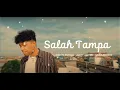 Download Lagu SALAH TAMPA FT GERVLDO19XX-JUSTY ALDRIN-HENDRI ENDICO