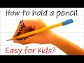 How to HOLD A PENCIL - Easy for Kids