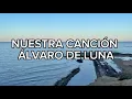 Álvaro de Luna - Nuestra canción (LETRA)