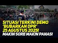 Download Lagu 🔴LIVE! SITUASI TERKINI DEMO 25 AGUSTUS 2025! MAKIN SORE MAKIN PANAS!