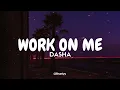 Dasha - Work On Me (Tradução/Legendado) PT-BR