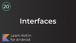 Learn Kotlin for Android Interfaces Lesson 20