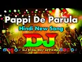 Pappi De Parula Dj Remix | TikTok | Hindi New Dj Gana 2025 | Hindi Dj Song | Hindi Viral Dj Remix |
