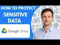 How to protect sensitive data in Google Drive Full Guide 2026