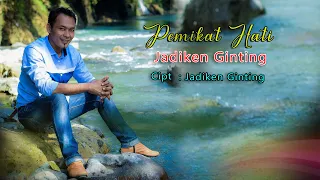 Lirik Lagu Jadiken Ginting - Pemikat Hati