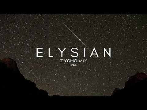 'Elysian' - Tycho Mix