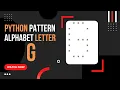 Python Tutorial How to Create Alphabet Pattern G Tutorials Tuts Python Pattern