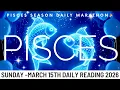 PISCES REMOVED TO BE REPLACED WITH SOMETHING WAYYY BETTER PISCES March 15th Daily Tarot