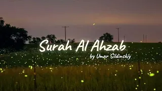 The Most CALMING Recitation Of Surah Al Ahzab By Umar Sildinskiy 