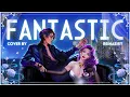 Fantastic || Arcane/King Princess Cover by Reinaeiry