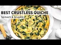 BEST CRUSTLESS QUICHE with Spinach and Gruyere