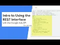 Introduction to Using the REST Interface with the Google Ads API