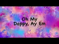 Dappy - Oh My (Lyrics) ft. Ay Em