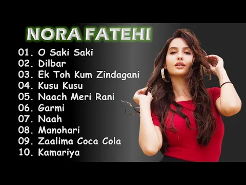Download MP3 Nora Fatehi | Jukebox Non Stop | Top Hindi Bollywood Hit Songs | Music Hitbox